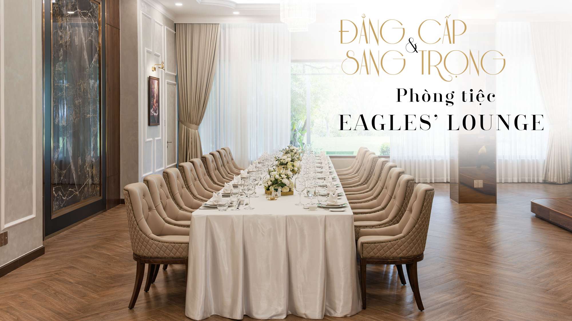 EAGLES' LOUNGE – CÁ NHÂN HÓA KHÔNG GIAN TIỆC ĐẲNG CẤP CHO RIÊNG BẠN